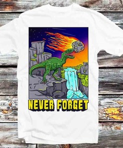 Dinosaur Never Forget Trex Tee - Fun Gift for History Lovers and Paleontologists