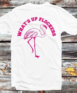 Flamingo Lover What's Up Flockers T-Shirt - Ideal Gift For Animal Lovers and Anime Fans