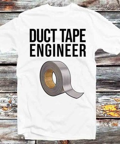 Funny Engineer Duct Tape Quote T-Shirt - Cool Gift For Anime Fans
