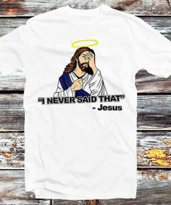 I Never Said That Jesus Music T-Shirt - Cool Music Fans Tee: Gifts For Fans Included
