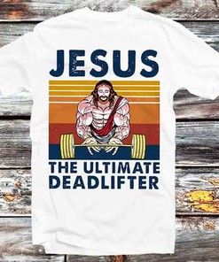 Jesus The Deadlifting Messiah Gym Fitness Tee - Fan Gift Hoodie Sweatshirt