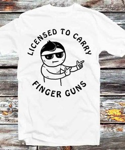 Licensed To Carry Finger Guns T-Shirt - Vintage Style Guns Fans Tee: Fan Gift Included