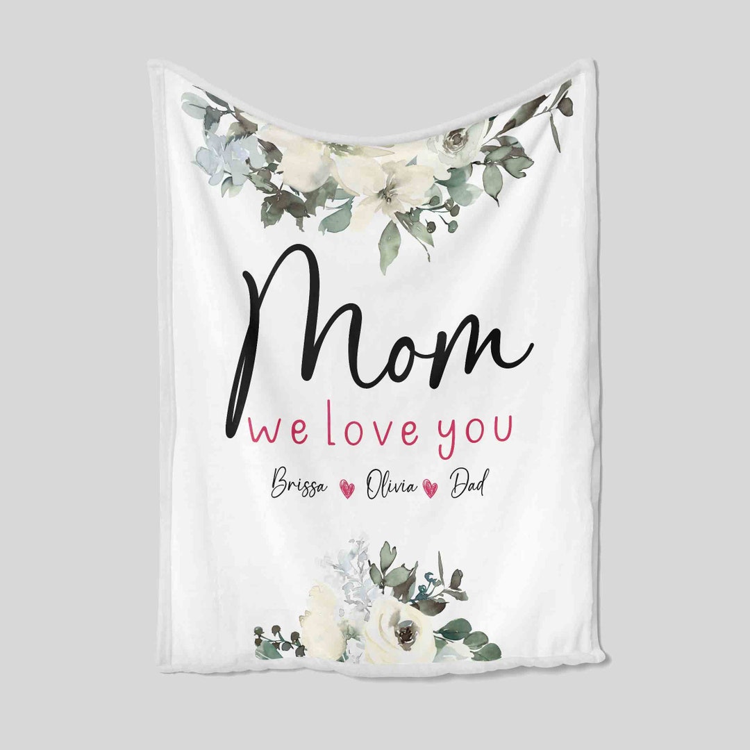 Mom We Love You Blanket - Personalized Name Quilt Blanket Bedding Set - Great Gifts for Family and Home Decoration