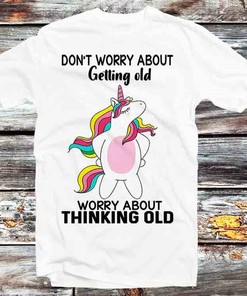 Unicorn Don't Worry About Getting Old Vintage Retro Cool Anime T-Shirt - Perfect Gift