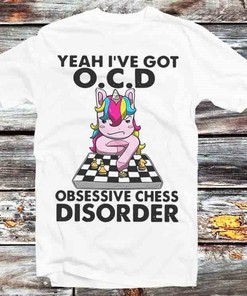 Unicorn Yeah I've Got Ocd Obsessive Chess Disorder Shirt T-Shirt - Cartoon Anime Top Tee