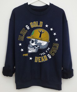 Blue and Gold Til I'm Dead and Cold Notre Dame Football Tee for Fans