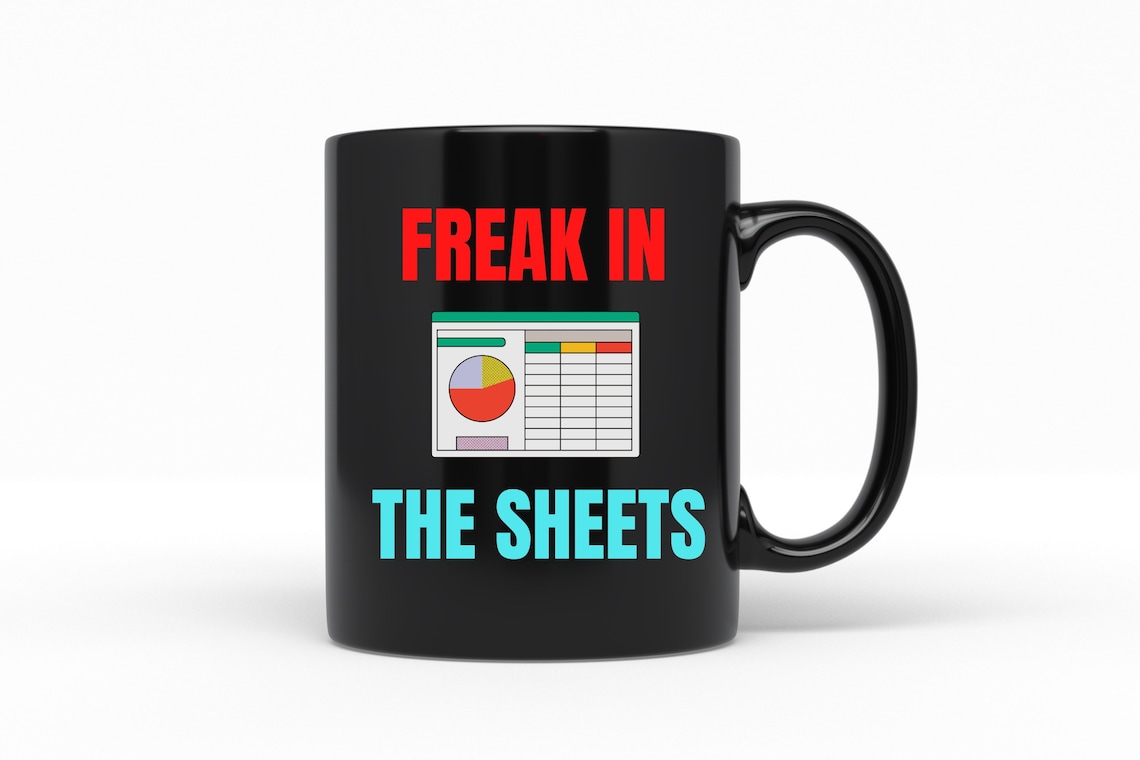 Funny Accountant Mug - Freak in the Sheets Spreadsheet Mug - Perfect CPA Birthday Gift - Image 2