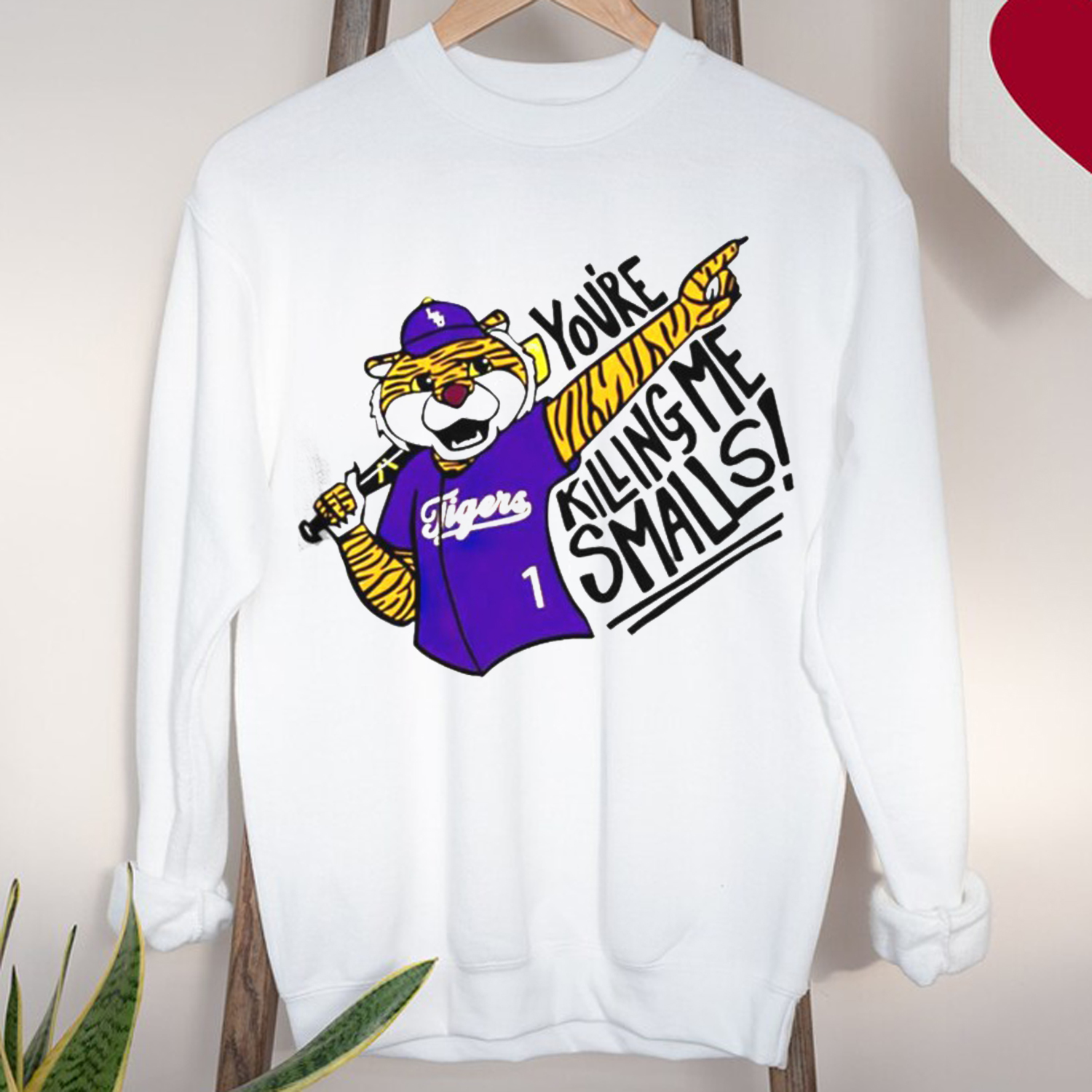 LSU Tigers You're Killing Me Smalls Shirt - Gift for Fans