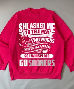 She Asked Me To Tell Her Two Words Oklahoma Sooners T-Shirt - Perfect Gift for Fans