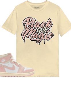 Black Girl Magic Shirt Match Jordan 1 OG Washed Pink Shirt In Color Nature