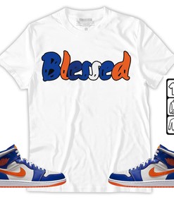 Blessed Unisex Sneaker Shirt Match Mid Knicks 1s Tee, Jordan 1 Mid Knicks T-Shirt, Hoodie, Sweatshirt