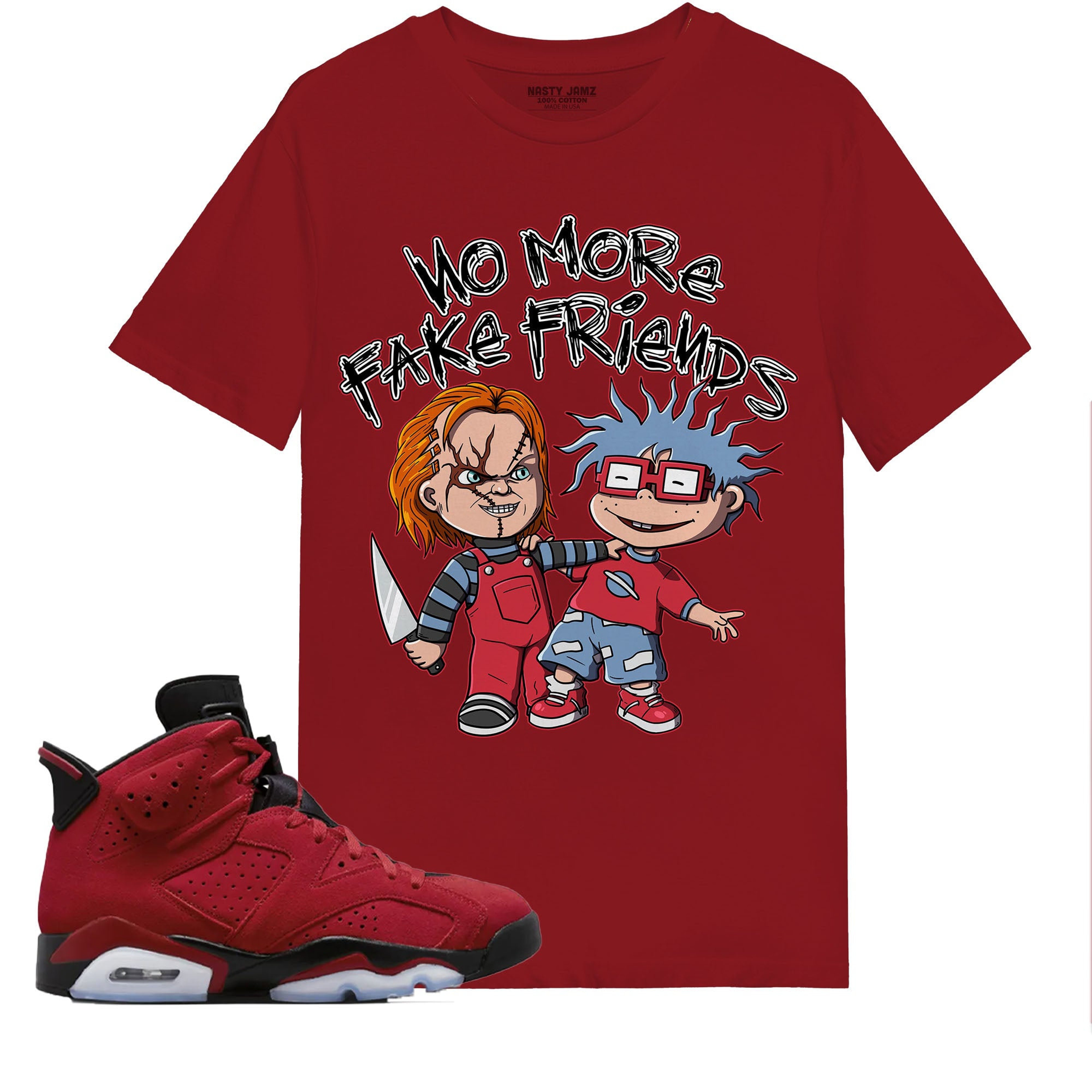 Chuckie No More Fake Friends Shirt Match Jordan 6 Toro Bravo Shirt In Color cherry Red