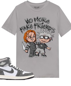 Chuk No More Fake Friends Match Jordan 1 Washed Heritage Unisex Shirt Grey