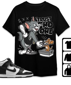 Dunk High Panda White Black Unisex T-Shirt, Tee, Trust No One Cat And Mouse, Shirt To Match Sneaker
