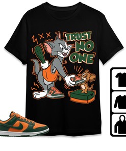 Dunk Low Miami Unisex Shirt Trust No One Cat And Mouse, Shirt To Match Sneaker