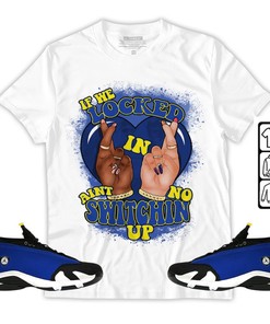 Homie If We Locked In Unisex Sneaker Shirt Match 2023 Blue Laney 14s Tee, Jordan 14 Laney T-Shirt, Hoodie, Sweatshirt