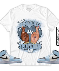 Homie If We Locked In Unisex Sneaker Shirt Match Mid Ice Blue 1s Tee, Jordan 1 Mid Ice Blue Hoodie, Sweatshirt, T-Shirt