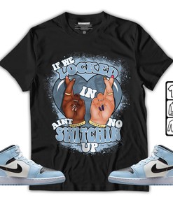 Homie If We Locked In Unisex Sneaker Shirt Match Mid Ice Blue 1s Tee, Jordan 1 Mid Ice Blue Hoodie, Sweatshirt, T-Shirt