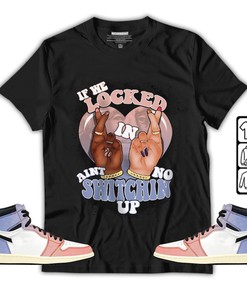 If We Locked In Unisex Sneaker Shirt Match Retro Skyline 1s Tee, Jordan 1 High OG Skyline T-Shirt, Hoodie, Sweatshirt