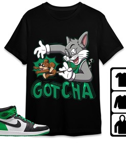 Jordan 1 Celtic Lucky Green Unisex Shirt Gotcha Cat And Mouse, Shirt To Match Sneaker