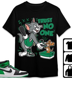 Jordan 1 Celtic Lucky Green Unisex Shirt Trust No One Cat And Mouse, Shirt To Match Sneaker