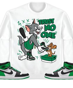 Jordan 1 Celtic Lucky Green Unisex Shirt Trust No One Cat And Mouse, Shirt To Match Sneaker