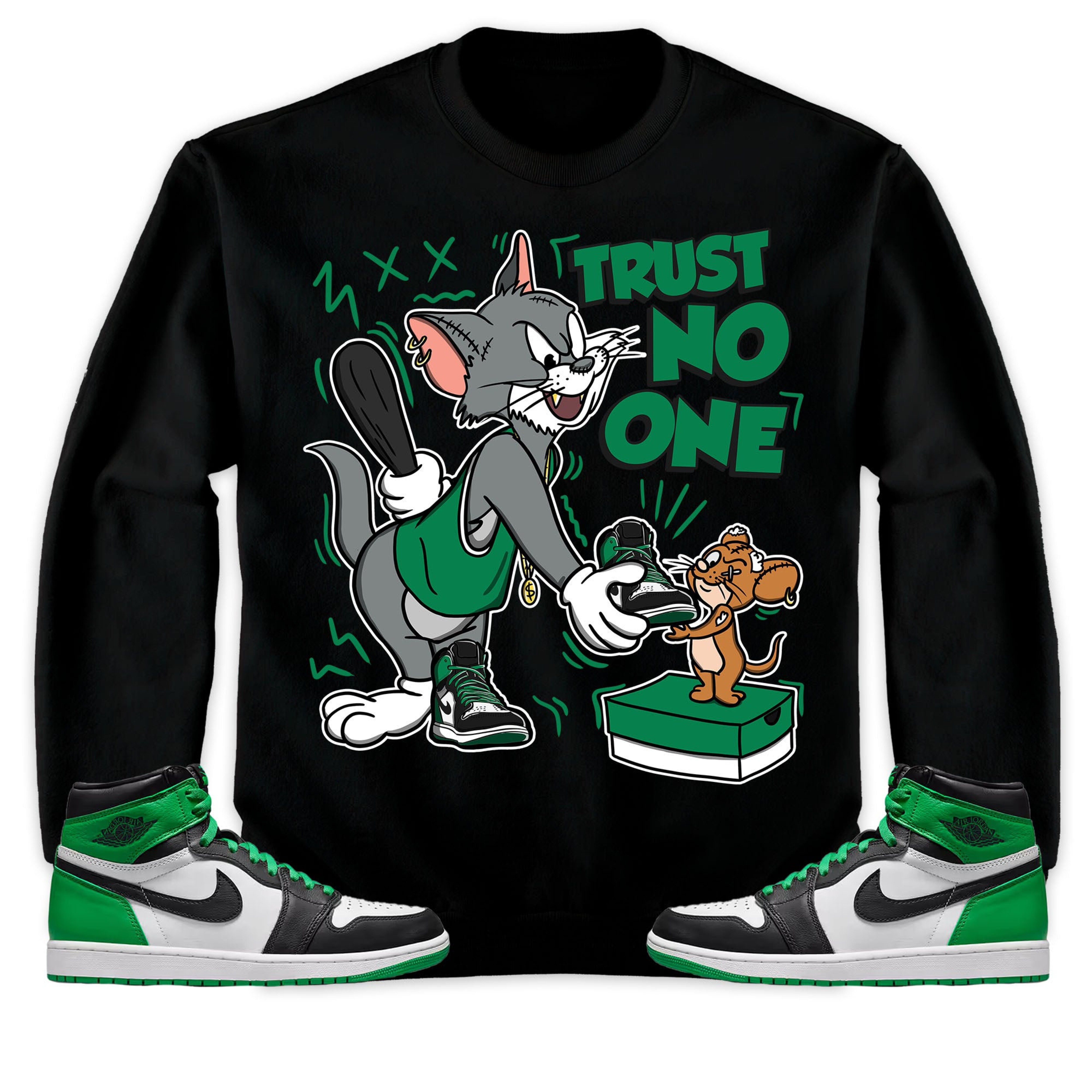 Jordan 1 Celtic Lucky Green Unisex Sweatshirt, Hoodie Trust No One Cat And Mouse, Shirt To Match Sneaker