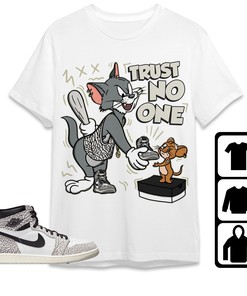 Jordan 1 Elephant Print White Cement Unisex Shirt Trust No One Cat And Mouse, Shirt To Match Sneaker