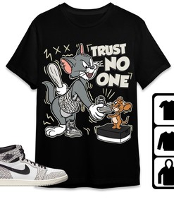 Jordan 1 Elephant Print White Cement Unisex Shirt Trust No One Cat And Mouse, Shirt To Match Sneaker