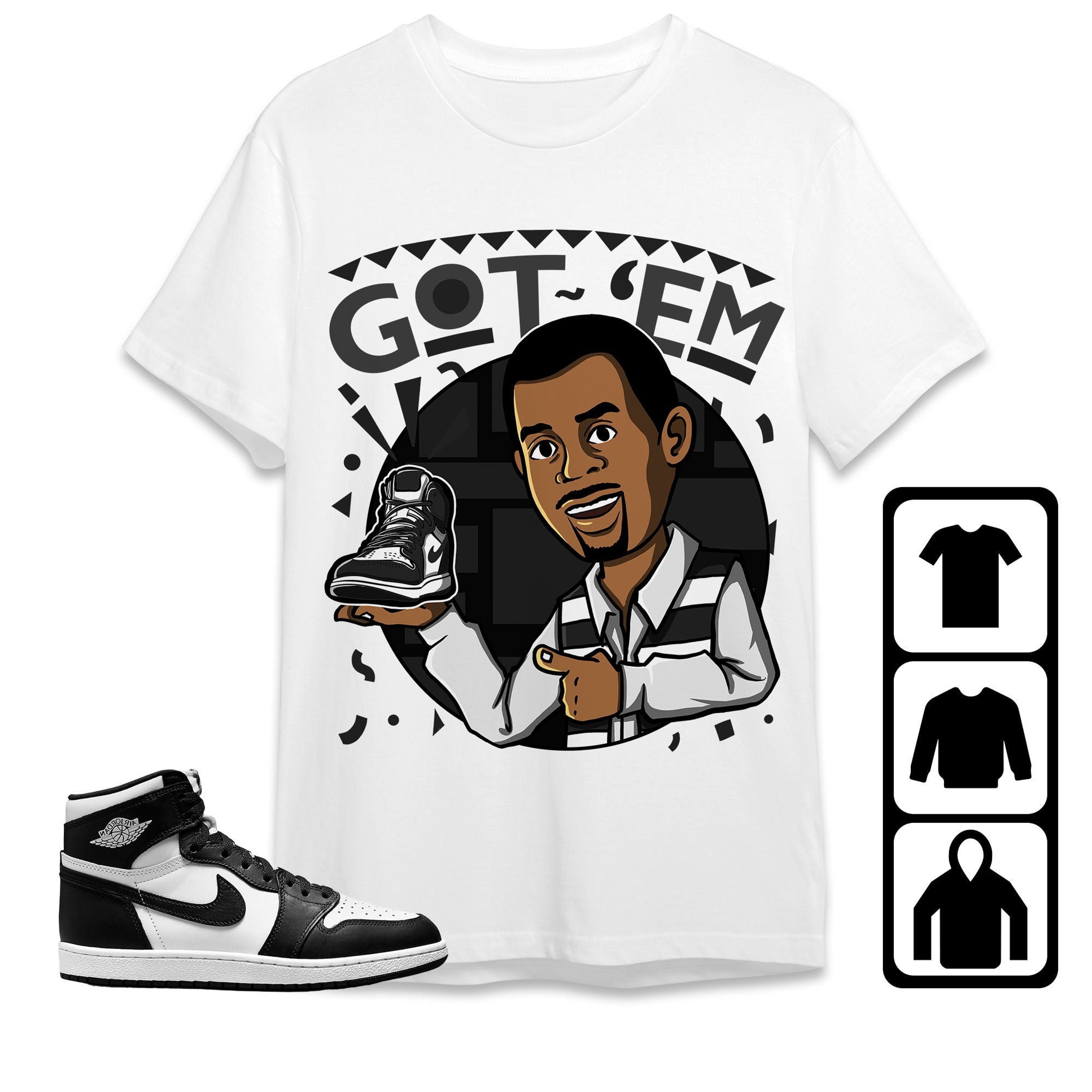 Jordan 1 High 85 Black White Unisex Shirt Got Em Martin, Shirt To Match Sneaker