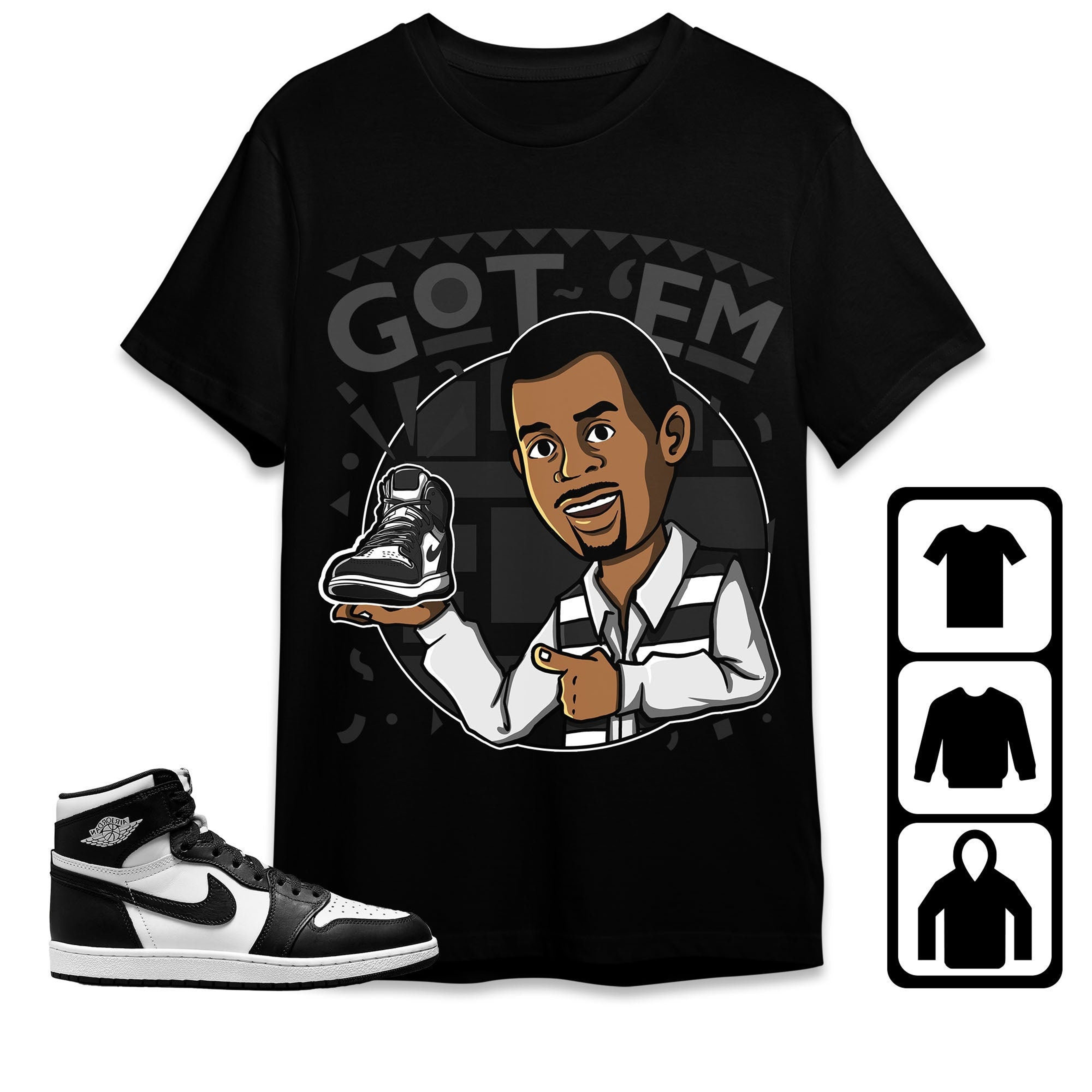 Jordan 1 High 85 Black White Unisex Shirt Got Em Martin, Shirt To Match Sneaker