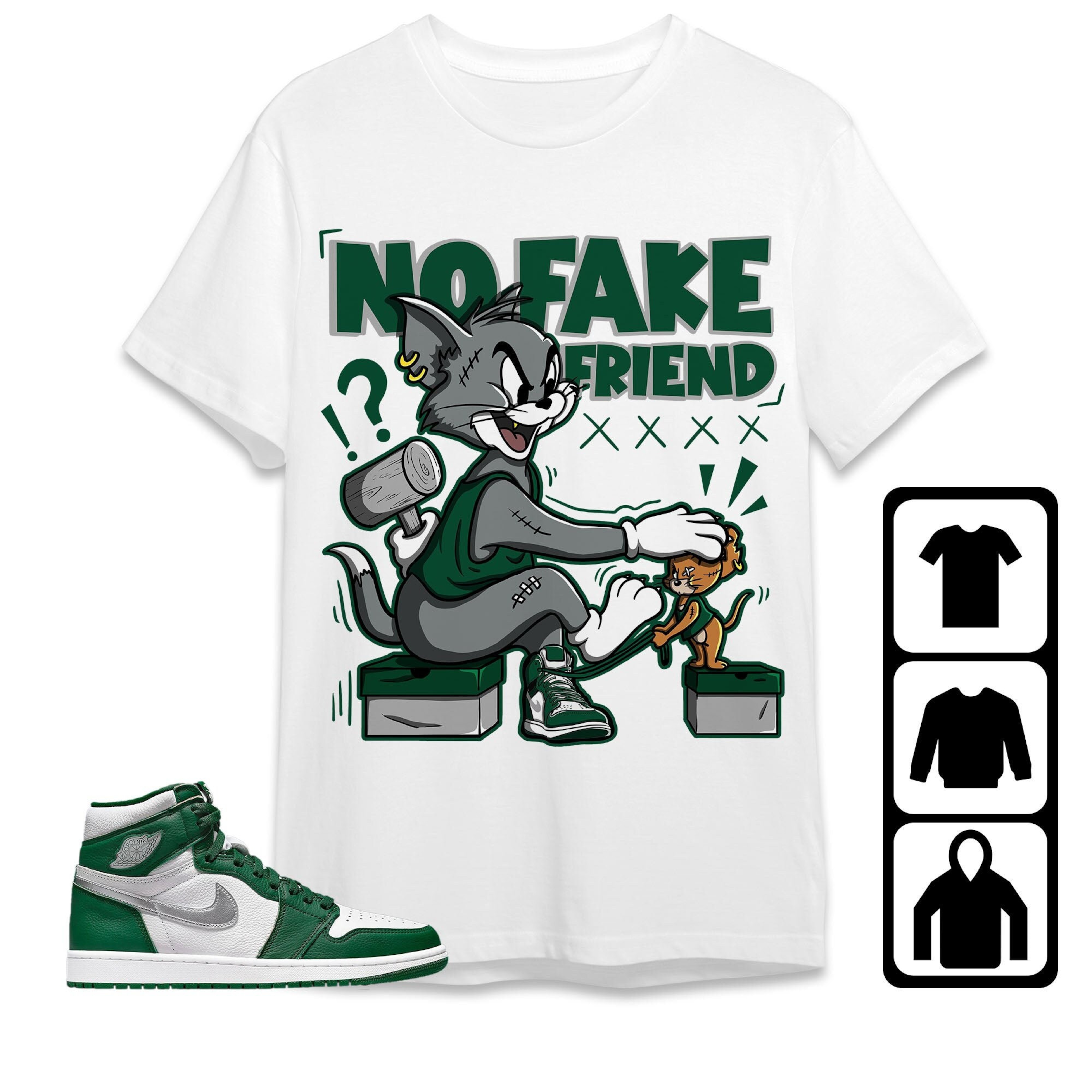 Jordan 1 High OG Gorge Green Unisex Shirt Fake Friend Cat And Mouse, Shirt To Match Sneaker