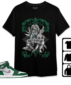 Jordan 1 High OG Gorge Green Unisex Shirt God Did, Shirt To Match Sneaker