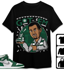 Jordan 1 High OG Gorge Green Unisex Shirt Got Em Martin, Shirt To Match Sneaker