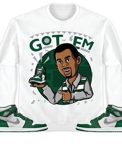Jordan 1 High OG Gorge Green Unisex Shirt Got Em Martin, Shirt To Match Sneaker