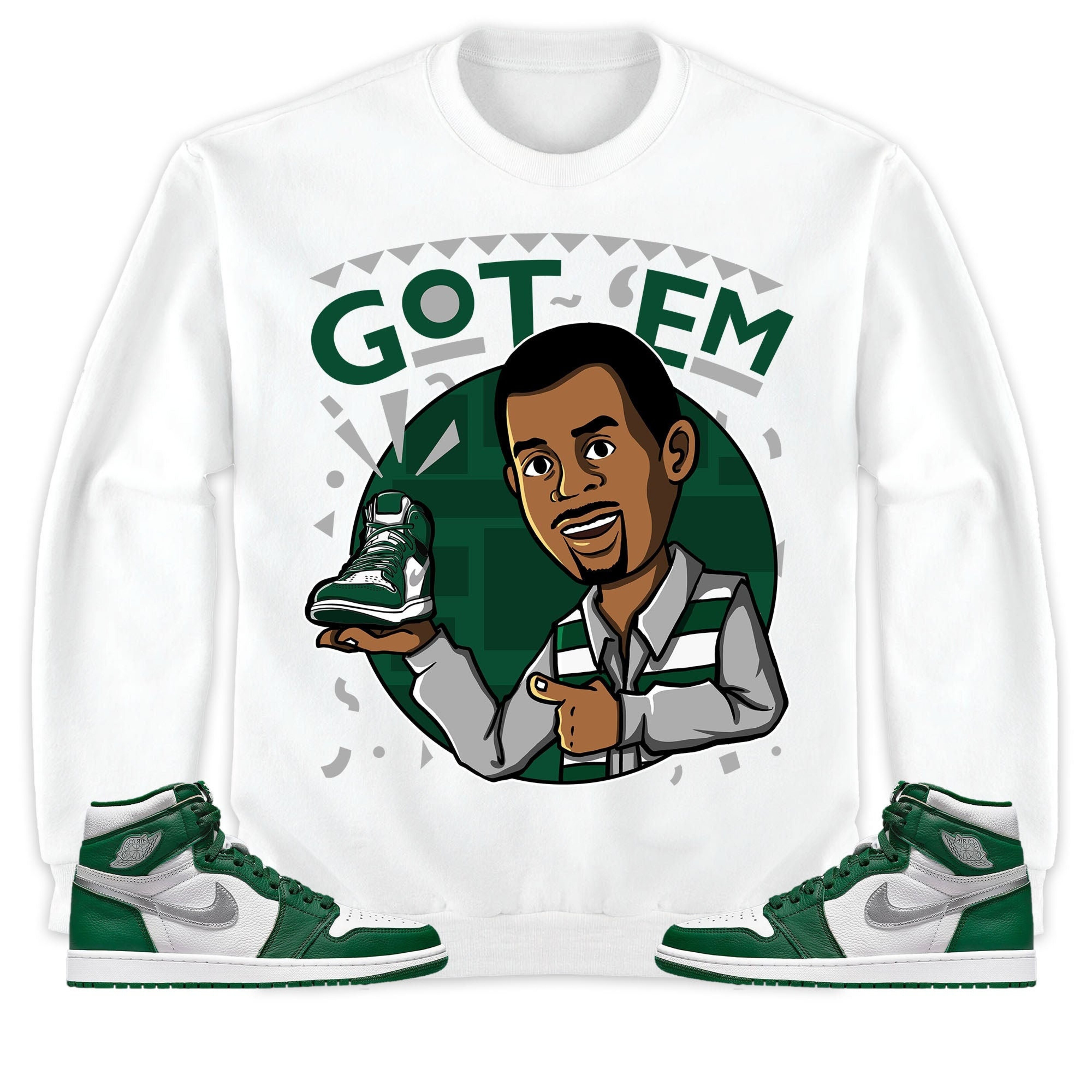 Jordan 1 High OG Gorge Green Unisex Shirt Got Em Martin, Shirt To Match Sneaker