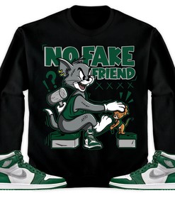 Jordan 1 High OG Gorge Green Unisex Sweatshirt, Hoodie Fake Friend Cat And Mouse, Shirt To Match Sneaker