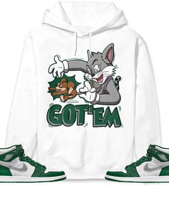 Jordan 1 High OG Gorge Green Unisex Sweatshirt, Hoodie Got Em Cat And Mouse, Shirt To Match Sneaker