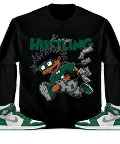 Jordan 1 High OG Gorge Green Unisex Sweatshirt, Hoodie Keep Hustling, Shirt To Match Sneaker