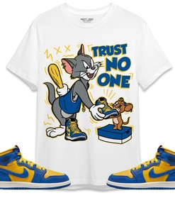 Jordan 1 High OG Laney Unisex Shirt Trust No One Cat And Mouse, Shirt To Match Sneaker