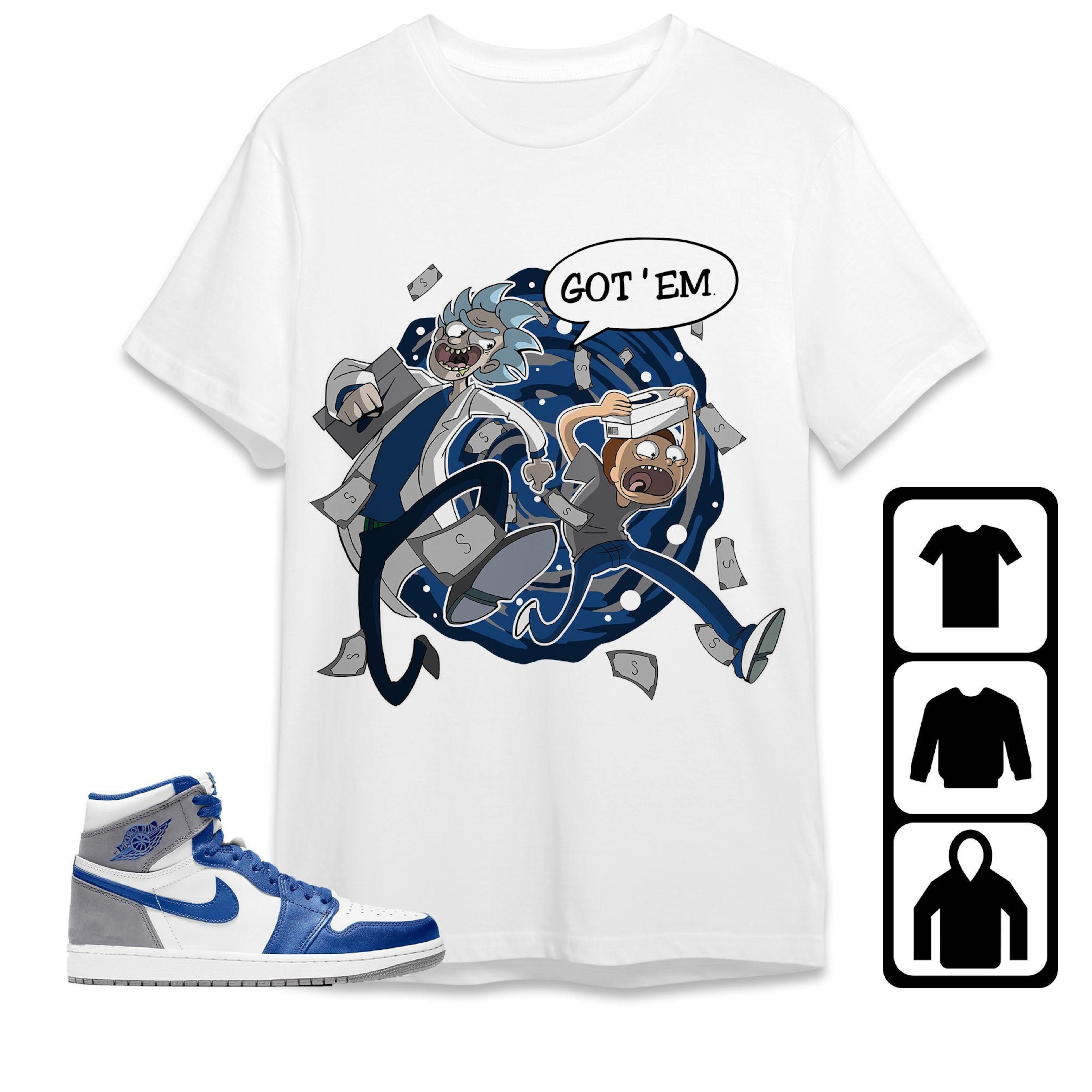 Jordan 1 High OG True Blue Unisex Shirt Rick Got Em, Shirt To Match Sneaker