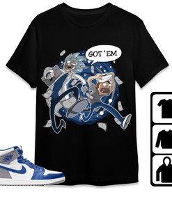 Jordan 1 High OG True Blue Unisex Shirt Rick Got Em, Shirt To Match Sneaker