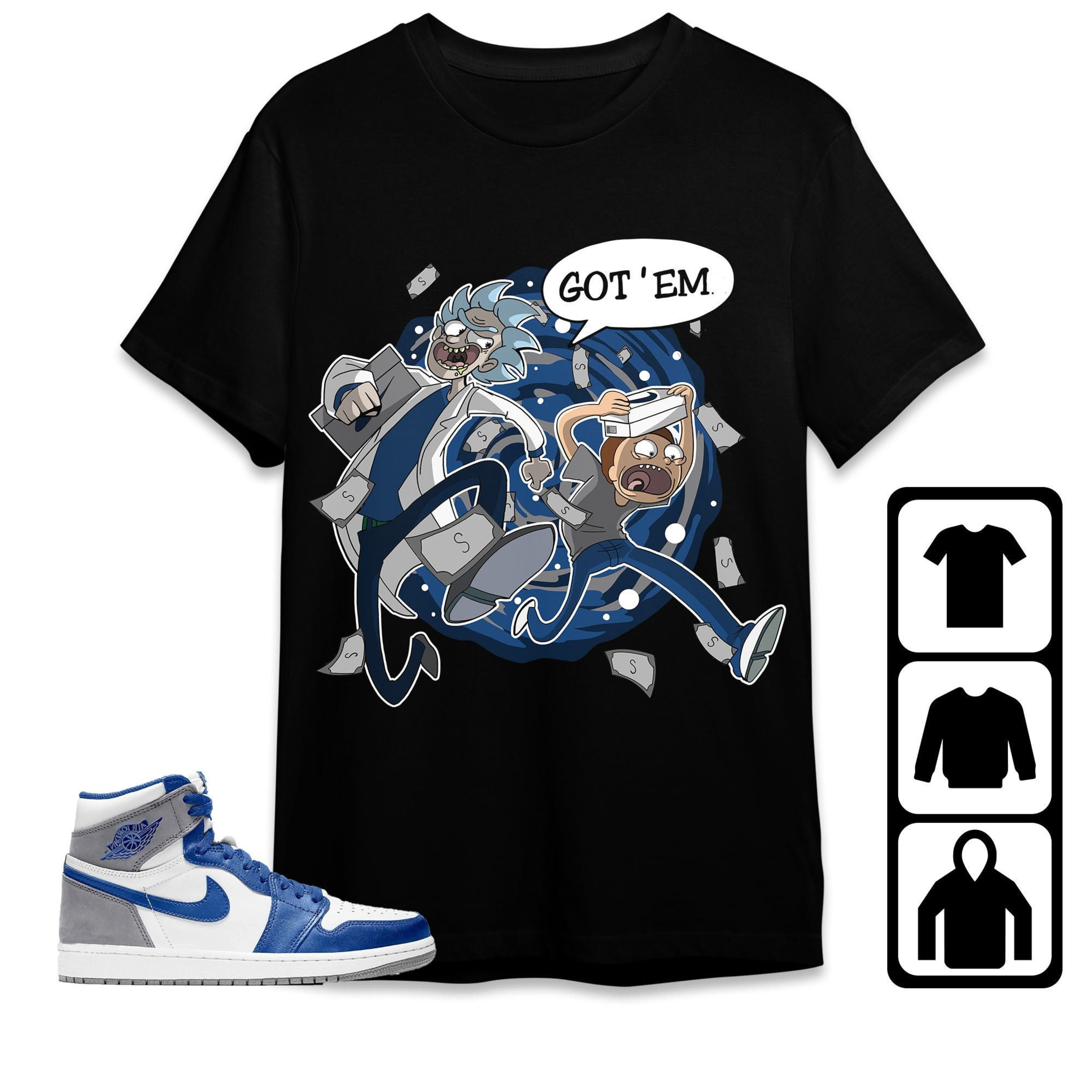 Jordan 1 High OG True Blue Unisex Shirt Rick Got Em, Shirt To Match Sneaker
