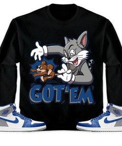 Jordan 1 High OG True Blue Unisex Sweatshirt, Hoodie Got Em Cat And Mouse, Shirt To Match Sneaker