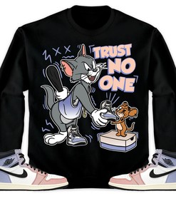 Jordan 1 High Skyline Unisex Sweatshirt, Hoodie Trust No One Cat And Mouse, Shirt To Match Sneaker