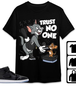 Jordan 1 Mid Space Jam Unisex Shirt Trust No One Cat And Mouse, Shirt To Match Sneaker