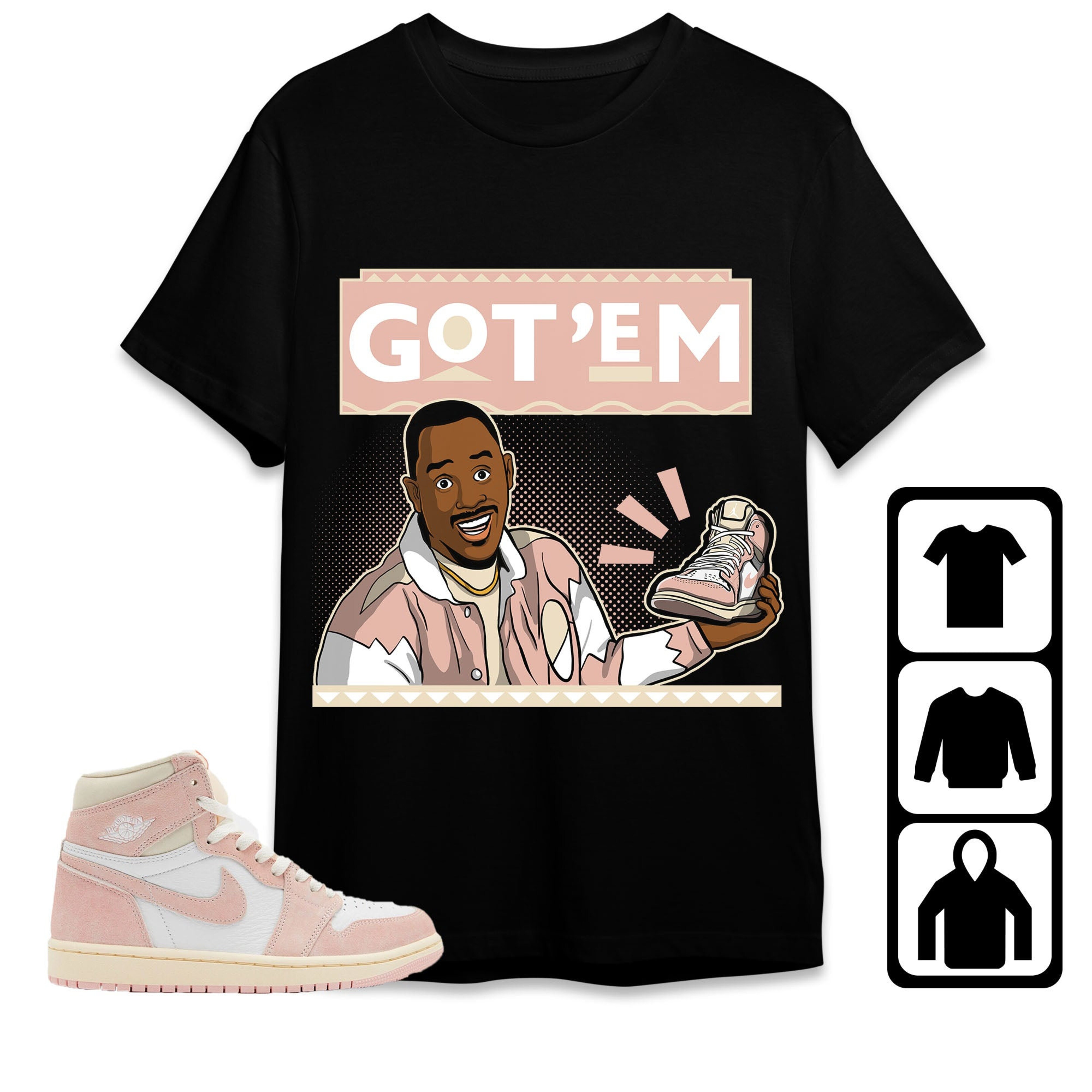 Jordan 1 OG Washed Pink Unisex Shirt Got Em 90s TV Style, Shirt To Match Sneaker