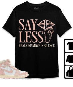 Jordan 1 OG Washed Pink Unisex Shirt Say Less, Shirt To Match Sneaker