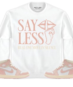 Jordan 1 OG Washed Pink Unisex Shirt Say Less, Shirt To Match Sneaker