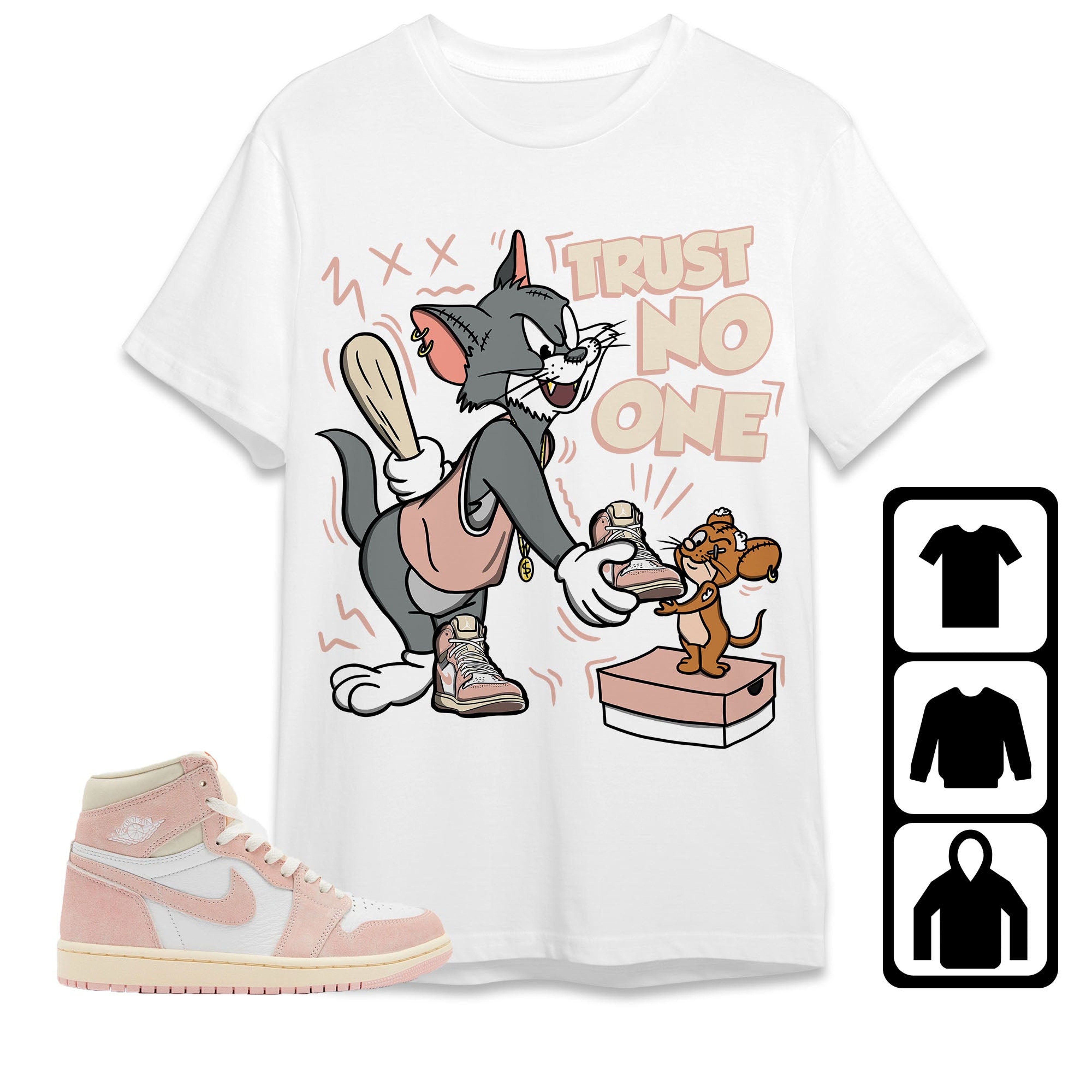Jordan 1 OG Washed Pink Unisex Shirt Trust No One Cat And Mouse Sweatshirt, Shirt To Match Sneaker